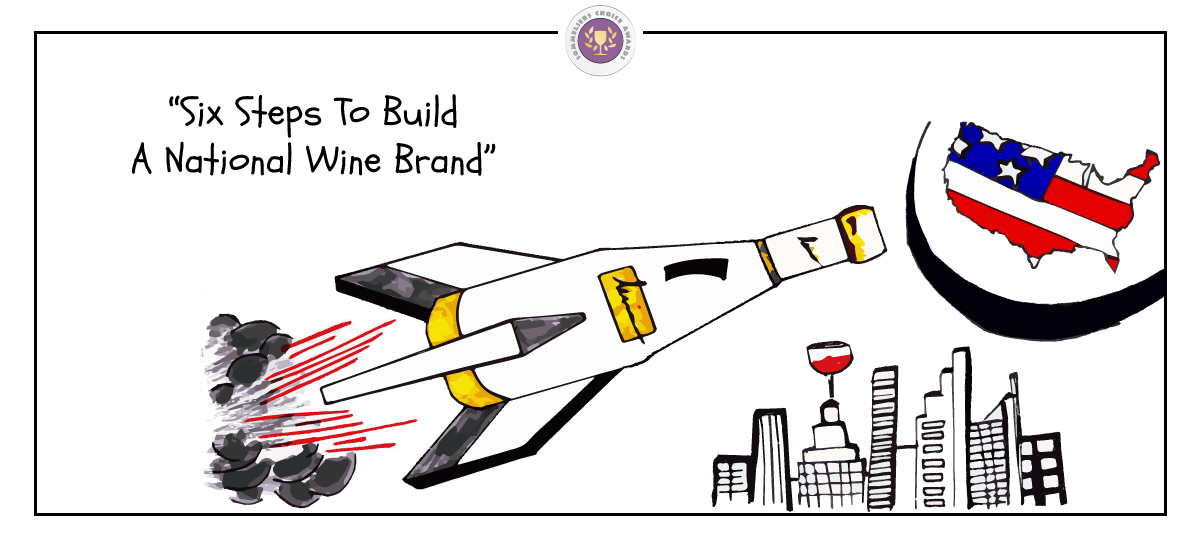 Photo for: 6 Steps To Building a National Wine Brand