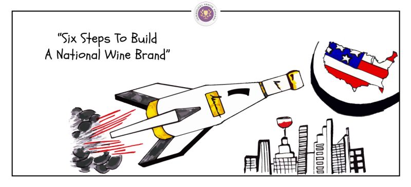 Photo for: 6 Steps To Building a National Wine Brand