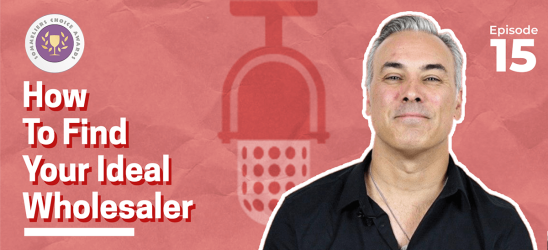 Photo for: Episode 15 : How To Find Your Ideal Wholesaler - Eric Guerra