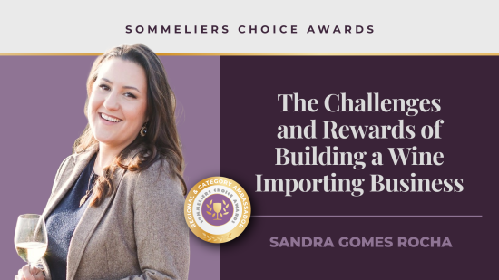Photo for: The Challenges and Rewards of Building a Wine Importing Business | Sandra Gomes Rocha